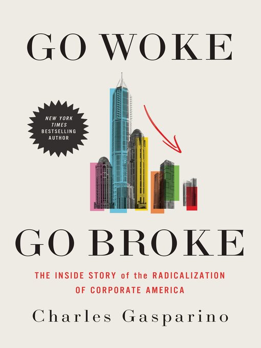 Title details for Go Woke, Go Broke by Charles Gasparino - Wait list